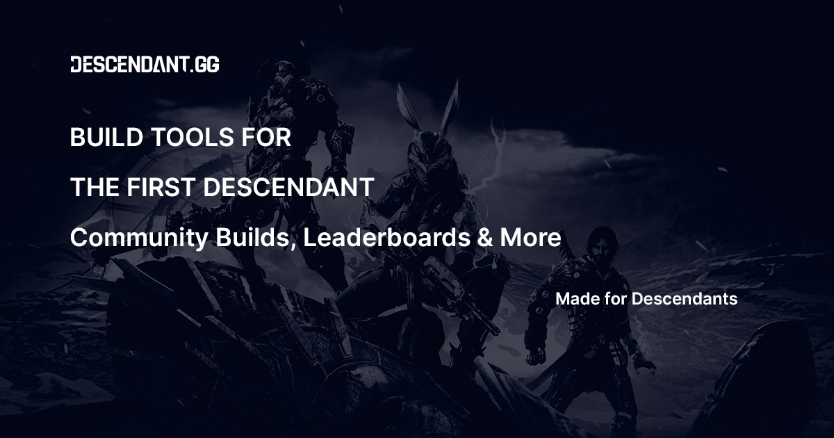 The Best First Descendant Builds | Descendant.gg